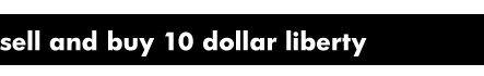 sell and buy 10-dollars-liberty